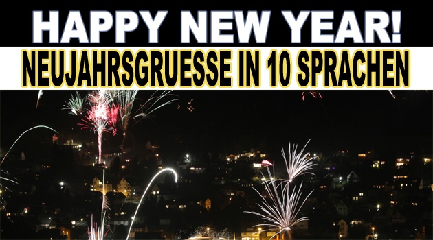 NEUJAHRSGRÜSSE! (Video-Archiv) ´Happy NEW Year´ in 10 verschiedenen