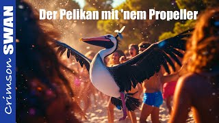 Der Pelikan mit nem Propeller (CrimsonSwan) Party Edition