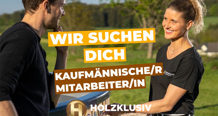 HOLZKLUSIV (Gummersbach) sucht ab sofort eine/n Kaufm. Mitarbeiter*in (m/w/d) Verkauf-Vollzeit (Stellenanzeige)